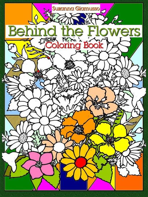 Title details for Behind the Flowers--Coloring Book by Suzanna Giamusso - Wait list